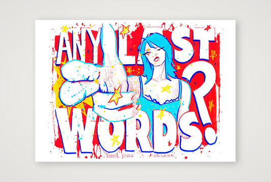 Any Last Words? Fine Art print | 1st edition — A4 (30×21cm, 12×8") Print only